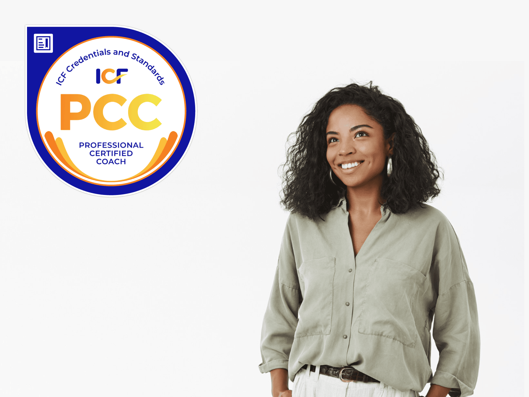 A woman is standing look up and smiling. Image has the ICF PCC graphic.